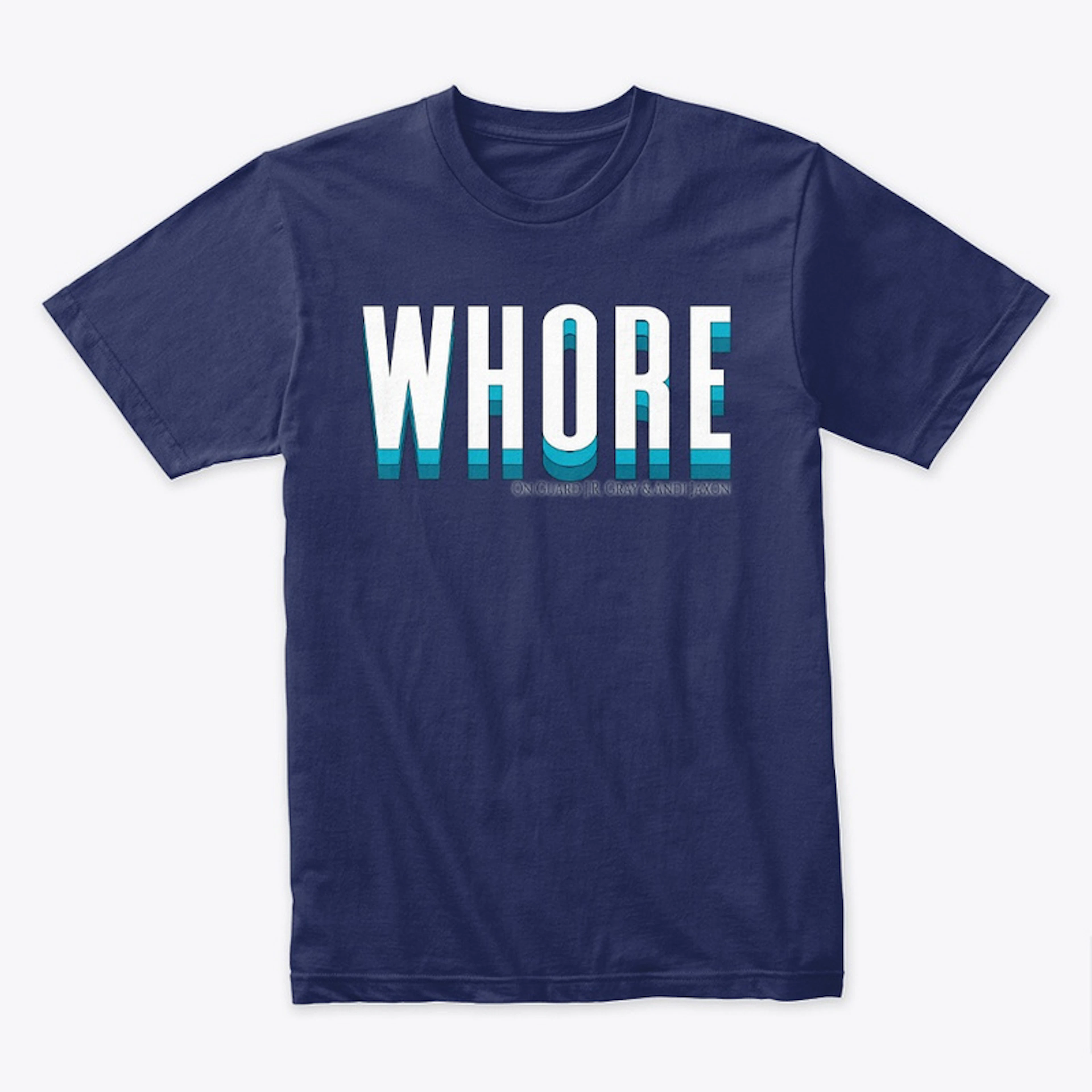 Whore Shirt